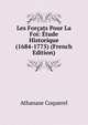 Les Forcats Pour La Foi: Etude Historique (1684-1775) (French Edition), Athanase Coquerel 