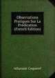 Observations Pratiques Sur La Predication (French Edition), Athanase Coquerel 