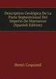 Description Geologica De La Parte Septentrional Del Imperio De Marruecos (Spanish Edition), Henri Coquand 