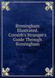 Birmingham Illustrated. Cornish's Stranger's Guide Through Birmingham, 