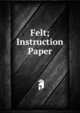 Felt; Instruction Paper, 