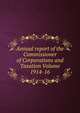 Annual report of the Commissioner of Corporations and Taxation Volume 1914-16, 