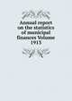 Annual report on the statistics of municipal finances Volume 1913, 