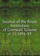 Journal of the Royal Institution of Cornwall Volume v. 11 1891-93, 