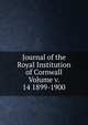 Journal of the Royal Institution of Cornwall Volume v. 14 1899-1900, 