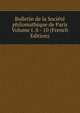 Bulletin de la Societe philomathique de Paris Volume t. 8 - 10 (French Edition), 