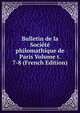 Bulletin de la Societe philomathique de Paris Volume t. 7-8 (French Edition), 