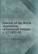 Journal of the Royal Institution of Cornwall Volume v. 12 1893-95, 
