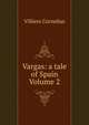 Vargas: a tale of Spain Volume 2, Villiers Cornelius 