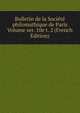 Bulletin de la Societe philomathique de Paris Volume ser. 10e t. 2 (French Edition), 