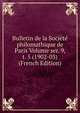 Bulletin de la Societe philomathique de Paris Volume ser. 9, t. 5 (1902-03) (French Edition), 