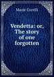 Vendetta: or, The story of one forgotten, Marie Corelli 