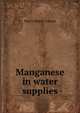Manganese in water supplies, Harry Peach Corson 