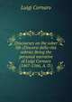 Discourses on the sober life (Discorsi della vita sobria) Being the personal narrative of Luigi Cornaro (1467-1566, A. D.), Luigi Cornaro 