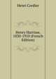 Henry Harrisse, 1830-1910 (French Edition), Henri Cordier 