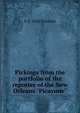 Pickings from the portfolio of the reporter of the New Orleans "Picayune", D d. 1858 Corcoran 