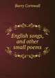 English songs, and other small poems, Cornwall Barry 