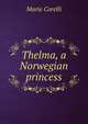 Thelma, a Norwegian princess, Marie Corelli 