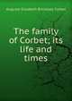 The family of Corbet; its life and times, Augusta Elizabeth Brickdale Corbet 