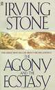 The Agony and the Ecstasy: A Biographical Novel of Michelangelo, Stone, Irving 