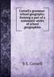 Cornell's grammar-school geography: forming a part of a systematic series of school geographies., S S. Cornell 