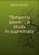 "Temporal power"; a study in supremacy, Marie Corelli 