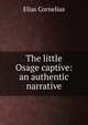 The little Osage captive: an authentic narrative, Elias Cornelius 