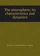 The atmosphere; its characteristics and dynamics, Frederick Joaquim Barbosa Cordeiro 