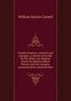 Charles Sumner: memoir and eulogies. A sketch of his life by the editor, an original article by Bishop Gilbert Haven, and the eulogies pronounced by eminent men, William Mason Cornell 