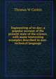 Engineering of to-day; a popular account of the present state of the science, with many interesting examples described in non-technical language, Thomas W Corbin 