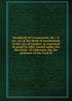 Handbook of Ceremonials, &c.: A rev. ed. of the Book of ceremonials of the city of London, as reprinted in proof in 1882. Issued under the direction . of Aldermen, for the guidance of the Lord M, 