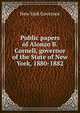 Public papers of Alonzo B. Cornell, governor of the State of New York, 1880-1882, New York Governor 