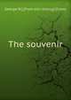 The souvenir, George W.] [from old catalog] [Corey 