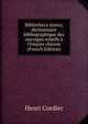 Bibliotheca sinica; dictionnaire bibliographique des ouvrages relatifs ? l'Empire chinois (French Edition), Henri Cordier 