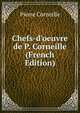 Chefs-d'oeuvre de P. Corneille (French Edition), Pierre Corneille 