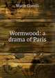 Wormwood: a drama of Paris, Marie Corelli 