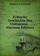Kritische Geschichte Des Chiliasmus. . (German Edition), Heinrich Corrodi 