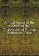 Annual Report of the Council of the Corporation of Foreign Bondholders, Issue 3, 