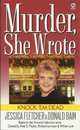 Murder, She Wrote. Knock `Em Dead, Jessica Fletcher, Donald Bain 