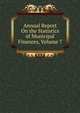 Annual Report On the Statistics of Municipal Finances, Volume 7, 