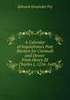 A Calendar of Inquisitiones Post Mortem for Cornwall and Devon: From Henry III to Charles I, 1216-1649, Edward Alexander Fry 