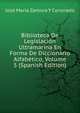 Biblioteca De Legislacion Ultramarina En Forma De Diccionario Alfabetico, Volume 5 (Spanish Edition), Jose Maria Zamora Y Coronado 