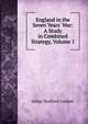 England in the Seven Years' War: A Study in Combined Strategy, Volume 1, Corbett, Julian Stafford, Sir, 1854-1922 
