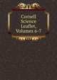 Cornell Science Leaflet, Volumes 6-7, 