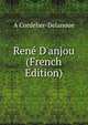 Ren? D'anjou (French Edition), A Cordelier-Delanoue 