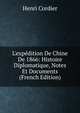L'exp?dition De Chine De 1866: Histoire Diplomatique, Notes Et Documents (French Edition), Henri Cordier 