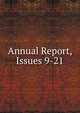 Annual Report, Issues 9-21, 