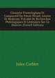 Glossaire Etymologique Et Comparatif Du Patois Picard, Ancien Et Moderne: Precede De Recherches Philologiques Et Litteraires Sur Ce Dialecte (French Edition), Jules Corblet 