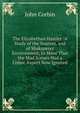 The Elizabethan Hamlet: A Study of the Sources, and of Shaksperes Environment, to Show That the Mad Scenes Had a Comic Aspect Now Ignored, John Corbin 