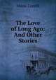 The Love of Long Ago: And Other Stories, Marie Corelli 